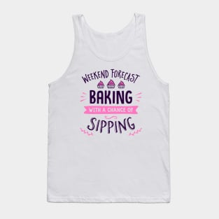 Weekend Forecast Baking With A Chance Of Sipping Tank Top